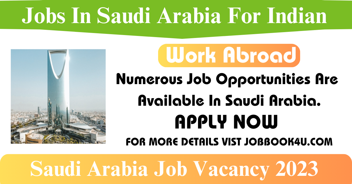 Jobs In Saudi Arabia For Indian